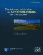 Decisiones Arbitrales en Infraestructura de Transporte.